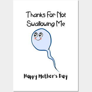 Thanks For Not Swallowing Me Happy Mother's Day Father's Day Posters and Art